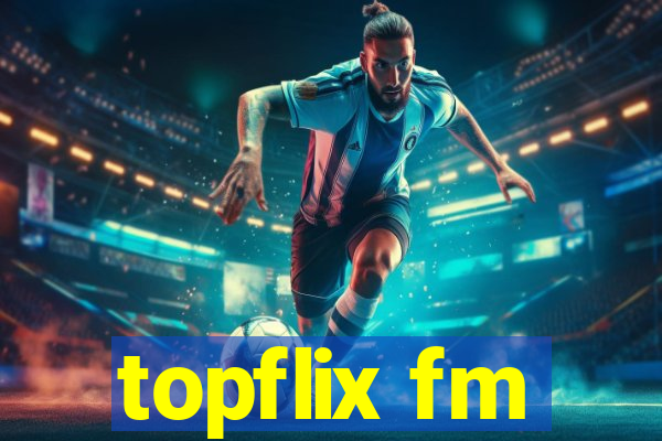 topflix fm